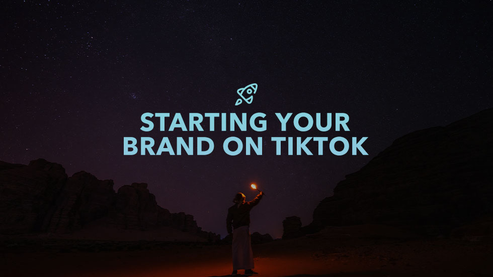 6 Tips for Starting Your Brand on TikTok
