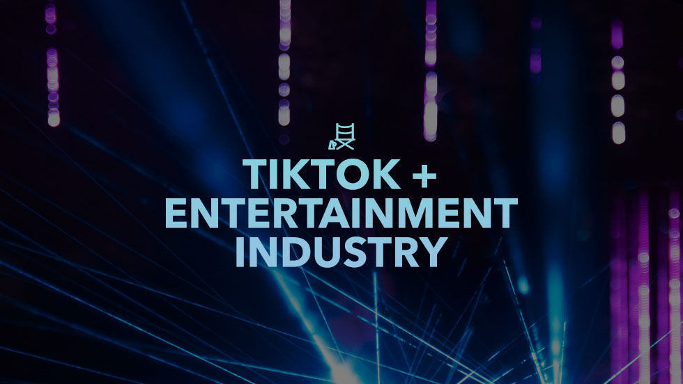 8 Ways TikTok Is Shaping The Entertainment Industry