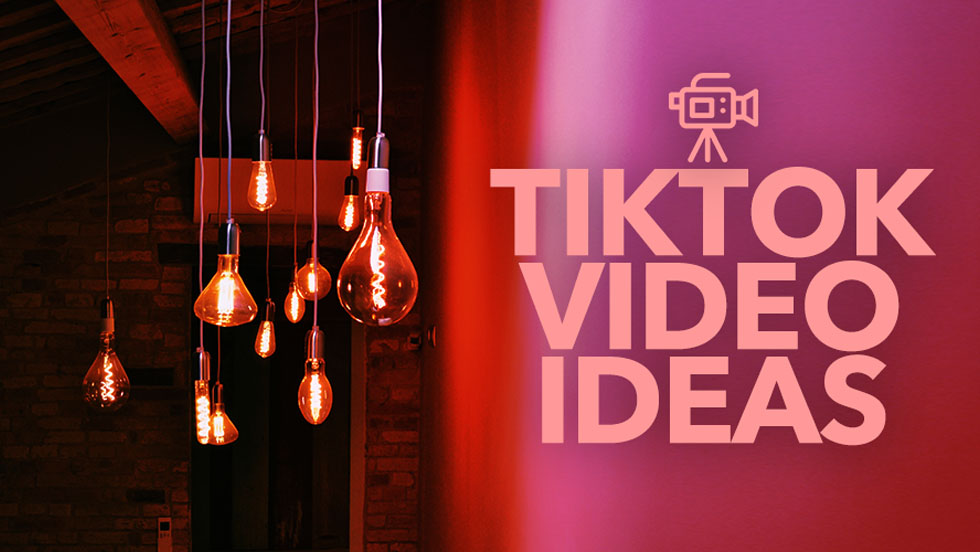 Looking for TikTok Video Ideas? Here’s a Few to Start With