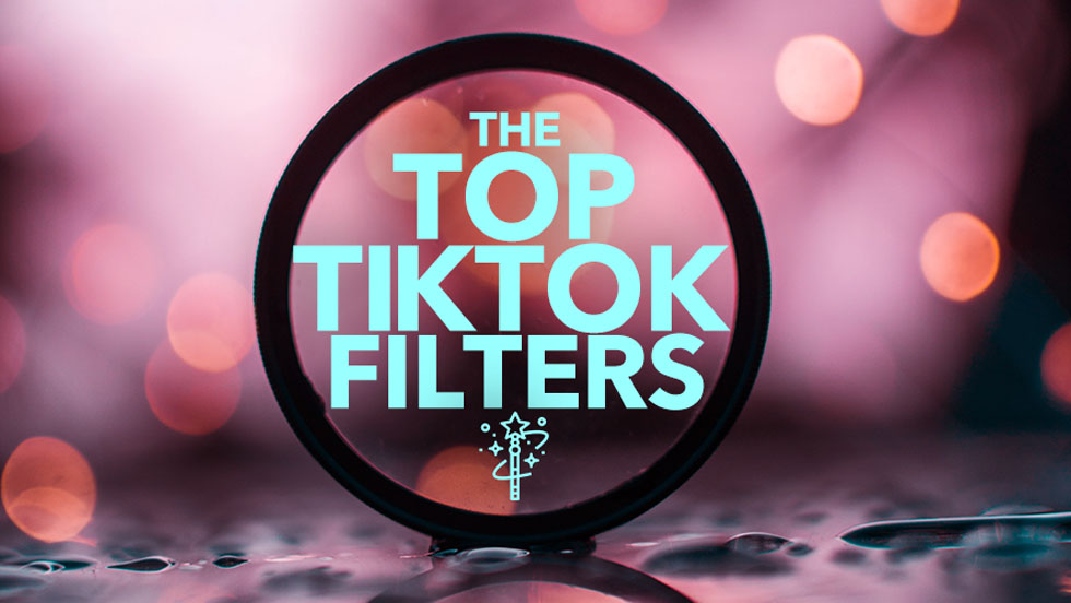 The Top TikTok Filters
