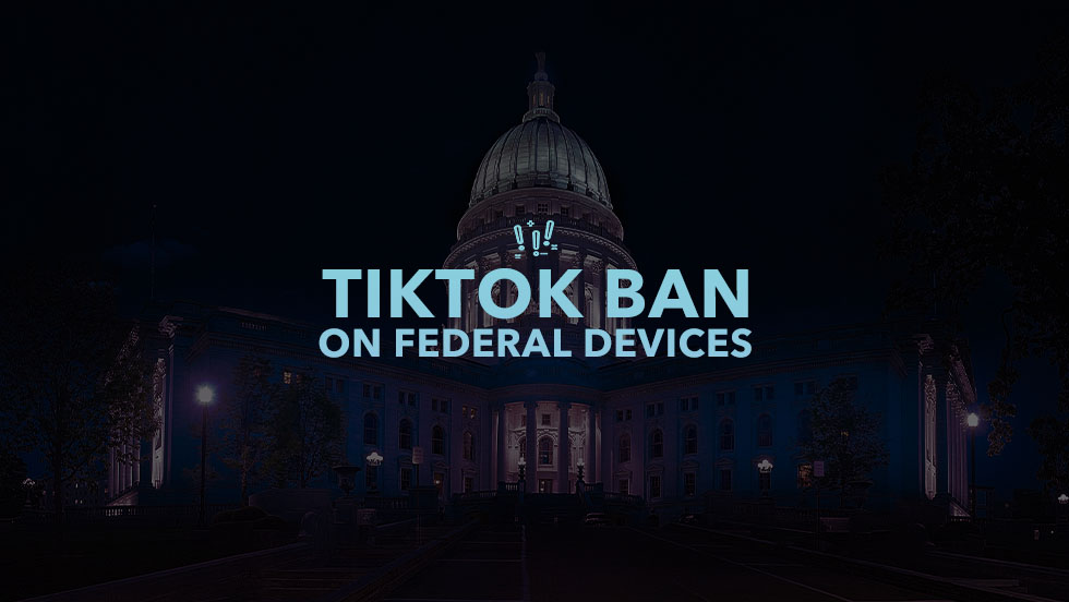 TikTok Will Be Banned on Federal Devices: What to Know and How This Affects Your Marketing Strategy