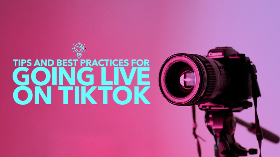 Tips and Best Practices for Going Live on TikTok