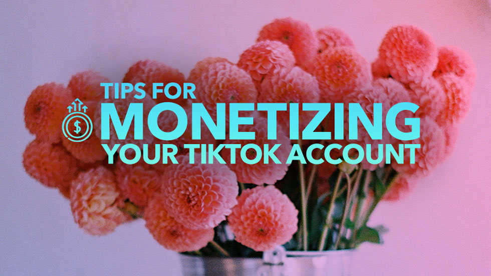 Tips for Monetizing Your TikTok Account