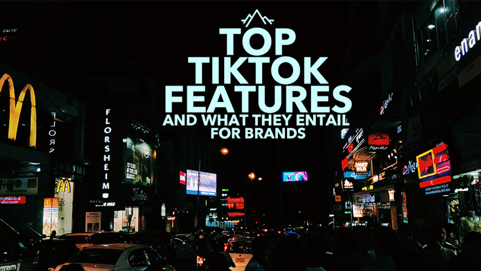 Top TikTok Features and What They Entail for Brands